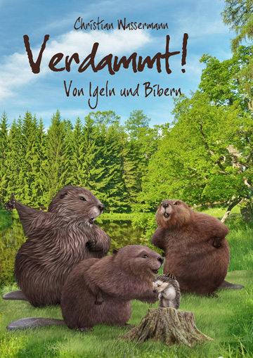 Buchvorstellung von »Verdammt! - Von Igeln und Bibern«, dem tierischen ersten Band der »Tierisch«-Reihe von Christian Wassermann